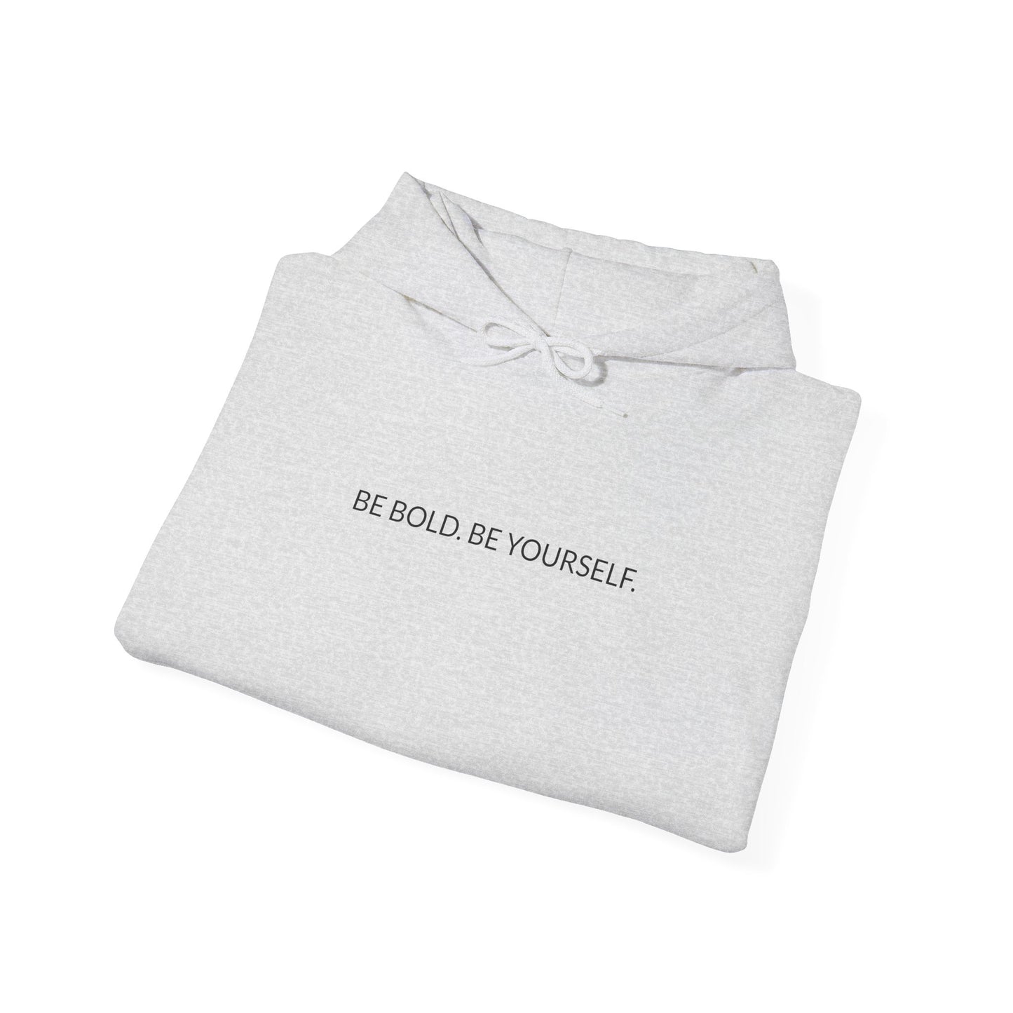 Be Bold Be Yourself | Hooded Sweatshirt