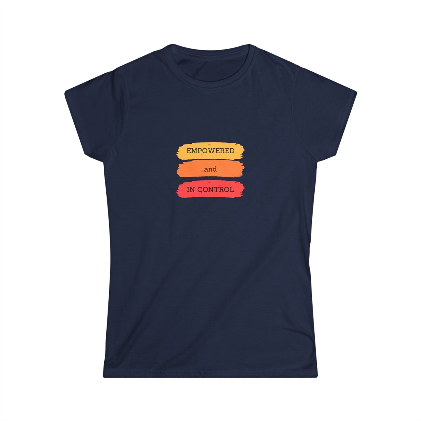 Empowered and In Control Women's Softstyle Tee