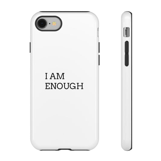 I Am Enough! | Phone Cases